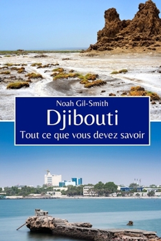 Djibouti: Tout ce que vous devez savoir