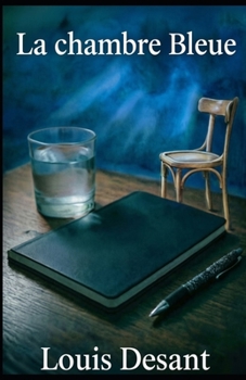 La Chambre Bleue: Quand le contrôle cesse de fonctionner (Le Système des Pièces) (French Edition)