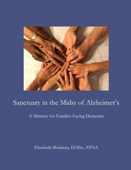 Paperback Sanctuary in the Midst of Alzheimer's: A Ministry for Families Facing Dementia Book