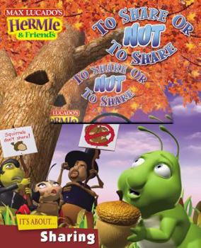 To Share or Nut to Share - Book  of the Hermie & Friends