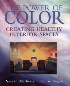 Hardcover The Power of Color: Creating Healthy Interior Spaces Book