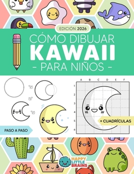 Cómo Dibujar Kawaii para Niños: Aprende a Dibujar Paso a Paso Cosas Súper Monas