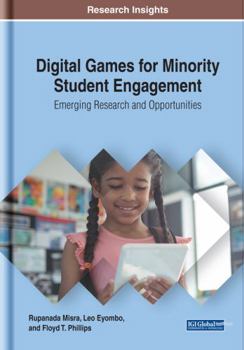 Hardcover Digital Games for Minority Student Engagement: Emerging Research and Opportunities Book
