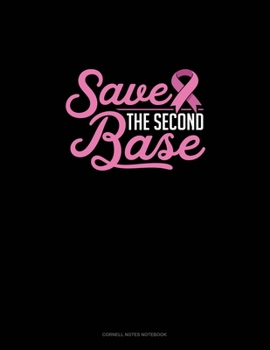 Paperback Save The Second Base: Cornell Notes Notebook Book
