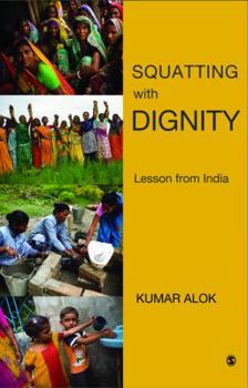 Paperback Squatting with Dignity: Lessons from India Book