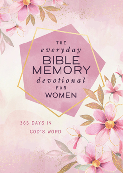 Paperback The Everyday Bible Memory Devotional for Women: 365 Days in God's Word Book