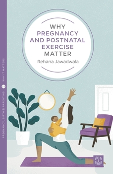 Paperback Why Pregnancy and Postnatal Exercise Matter Book