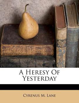 Paperback A Heresy of Yesterday Book