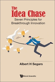 Paperback Idea Chase, The: Seven Principles for Breakthrough Innovation Book