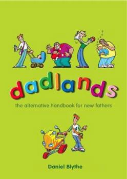 Paperback Dadlands: The Alternative Handbook for New Fathers Book