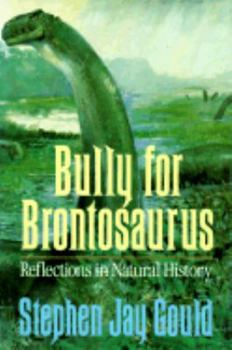 Hardcover Bully for Brontosaurus: Reflections in Natural History Book