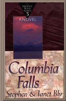 Columbia Falls (Hidden West Series #3) - Book #3 of the Hidden West