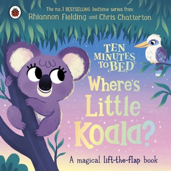 Paperback Ten Minutes to Bed: Where's Little Koala?: A Magical Lift-The-Flap Book