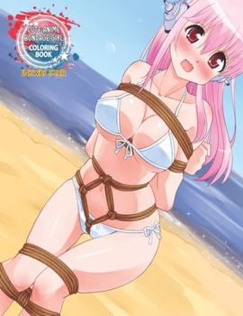 Cute Anime Bondage Girl Coloring Book: Coloring Book with Cute Kawaii Girls, Beautiful BDSM Girls, Fun Female Japanese Cartoons and Relaxing Manga Vol3 (Inkway Anime Coloring Zone)