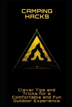 Paperback Camping Hacks: Clever Tips and Tricks for a Comfortable and Fun Outdoor Experience Book