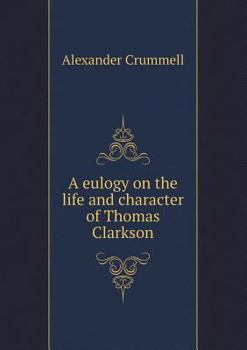 Paperback A eulogy on the life and character of Thomas Clarkson Book