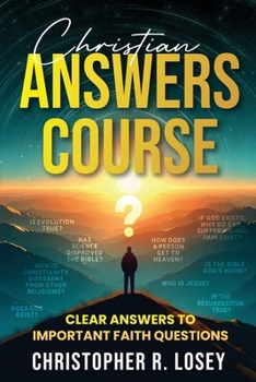 Paperback Christian Answers Course: Clear Answers to Important Faith Questions Book