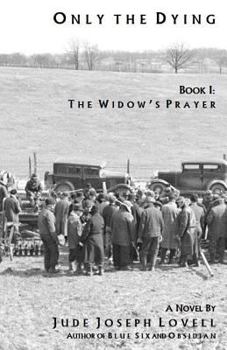 Paperback Only the Dying, Book I: The Widow's Prayer: Book I: The Widow's Prayer Book