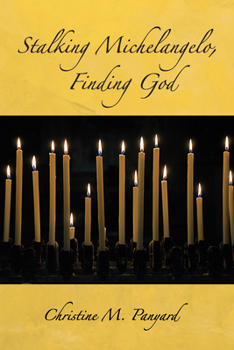 Paperback Stalking Michelangelo, Finding God Book