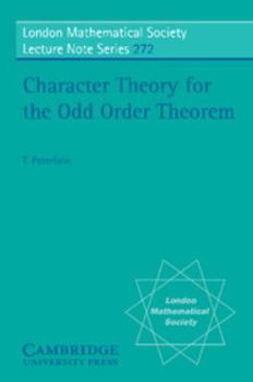 Character Theory for the Odd Order Theorem (London Mathematical Society Lecture Note Series) - Book #272 of the London Mathematical Society Lecture Note