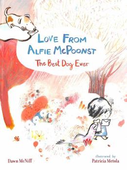 Paperback Love from Alfie McPoonst, The Best Dog Ever Book