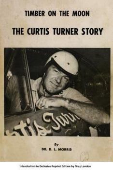 Paperback Timber on the moon The Curtis Turner Story Book