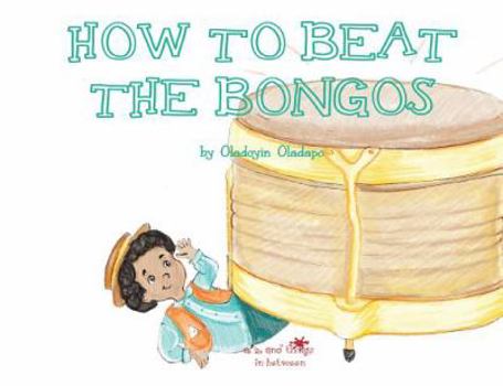 Paperback A, Z, and Things in Between: How to Beat the Bongos Book