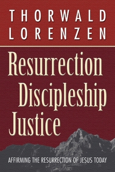 Paperback Resurrection, Discipleship, Justice: Affirming the Resurrection of Jesus Christ for Today Book