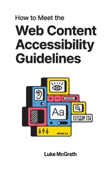 Paperback How to Meet the Web Content Accessibility Guidelines: A Complete Guide to WCAG 2.2 Book