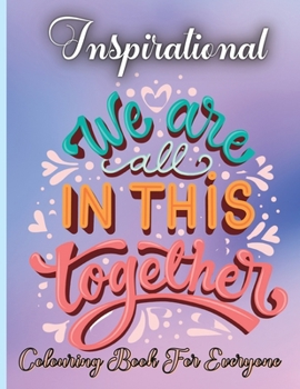 Inspirational Coloring Book For Everyone: Be Fearless In The Pursuit Of What Sets Your Soul On Fire