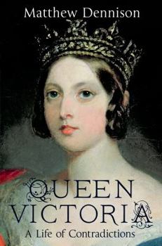 Hardcover Queen Victoria: A Life of Contradictions Book