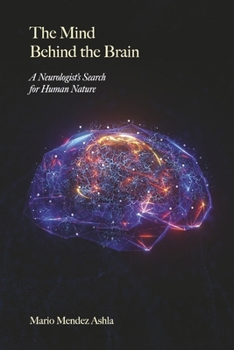 Paperback The Mind Behind the Brain: A Neurologist's Search for Human Nature Book
