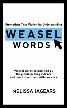 Paperback Strengthen Your Fiction by Understanding Weasel Words: Weasel words categorized by the problems they indicate and how to find them with one click Book