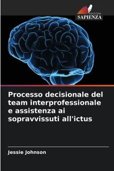 Processo decisionale del team interprofessionale e assistenza ai sopravvissuti all'ictus (Italian Edition)