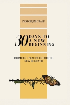 30 Days to A New Beginning: Promises + Practices for the New Believer