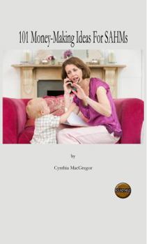 Paperback 101 Money-Making Ideas For SAHMs Book