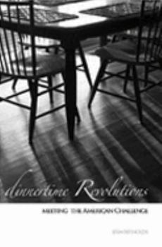 Paperback Dinnertime Revolutions: Meeting the American Challenge Book