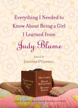 Hardcover Everything I Needed to Know about Being a Girl I Learned from Judy Blume Book