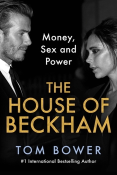 Hardcover The House of Beckham: Money, Sex and Power Book