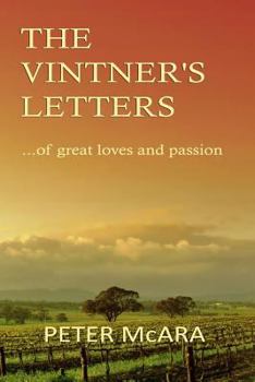 Paperback The VINTNER'S LETTERS: ... of great loves and passion Book