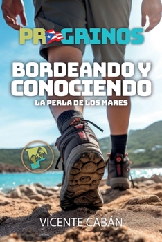 PR GRINOS: Bordeando y conociendo La Perla de los Mares (Spanish Edition)