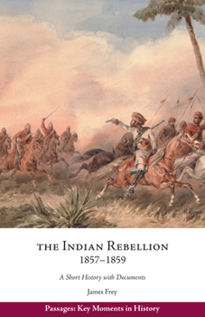 Paperback The Indian Rebellion, 1857-1859: A Short History with Documents Book
