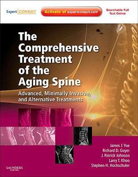 Hardcover The Comprehensive Treatment of the Aging Spine: Minimally Invasive and Advanced Techniques (Expert Consult - Online and Print) Book
