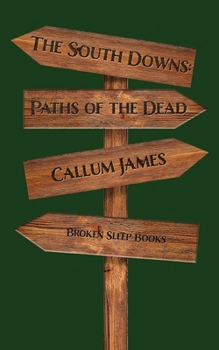 Paperback The South Downs: Paths of the Dead Book