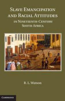 Electronics Slave Emancipation and Racial Attitudes in Nineteenth-Century South Africa Book