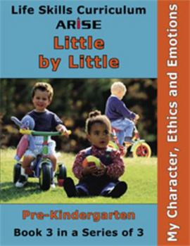 Paperback Life Skills Curriculum: ARISE Little by Little: Pre-K, Book 3: My Character, Ethics, and Emotions (Instructor's Manual) Book