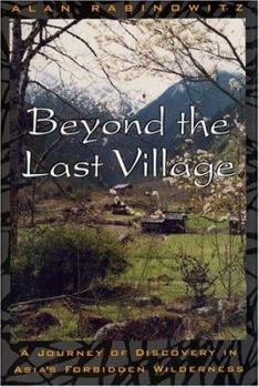Paperback Beyond the Last Village: A Journey of Discovery in Asia's Forbidden Wilderness Book