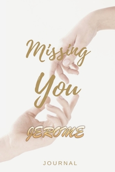 Paperback Missing You JEROME Journal: Lined Notebook / Journal Gift, 120 Pages, 6x9, Soft Cover, Matte Finish Book