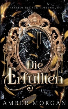 Die Erfüllten: Makellos bis zur Vollendung (German Edition)
