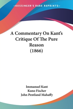 Paperback A Commentary On Kant's Critique Of The Pure Reason (1866) Book